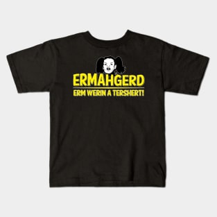 ERMAHGERD Kids T-Shirt